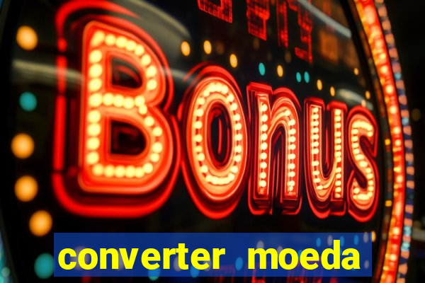 converter moeda cruzeiro para real